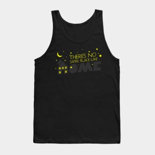 Theres no safer place like home Tank Top